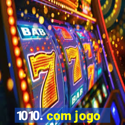 1010. com jogo