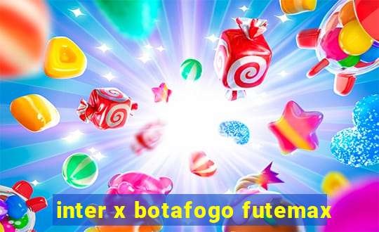 inter x botafogo futemax