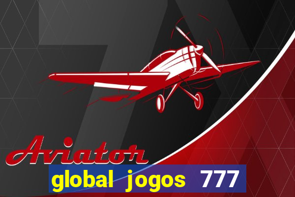 global jogos 777 paga mesmo