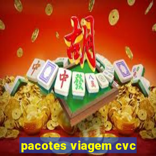 pacotes viagem cvc