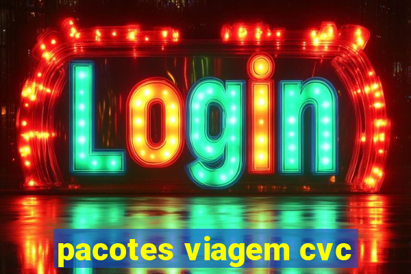 pacotes viagem cvc