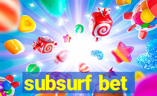 subsurf bet