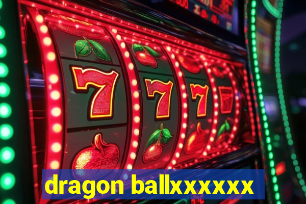 dragon ballxxxxxx