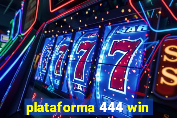 plataforma 444 win