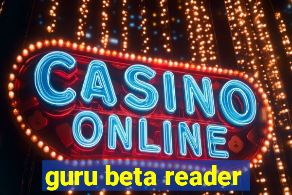 guru beta reader