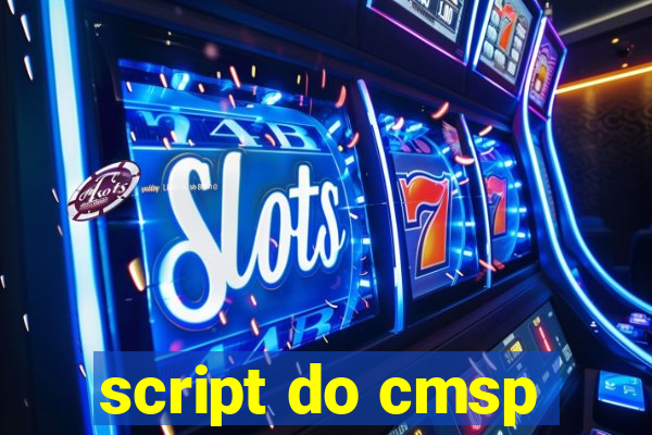 script do cmsp