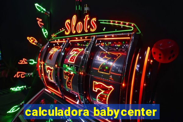 calculadora babycenter