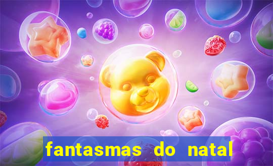 fantasmas do natal passado, presente e futuro fantasma do passado