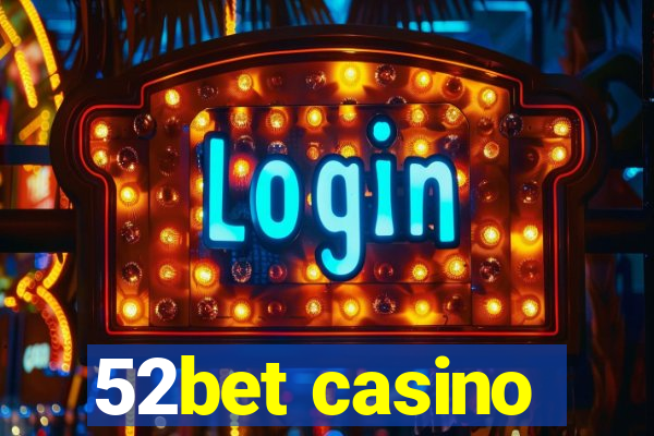 52bet casino