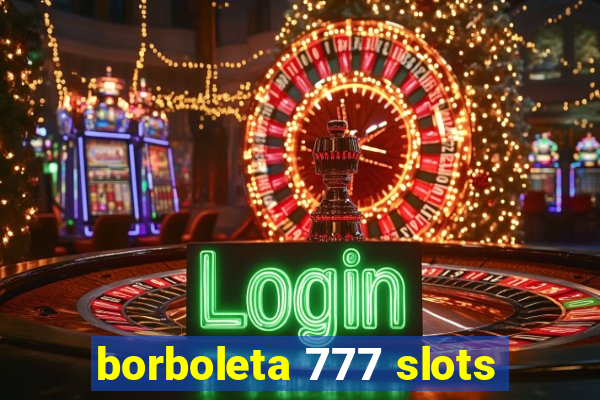 borboleta 777 slots