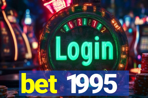 bet 1995