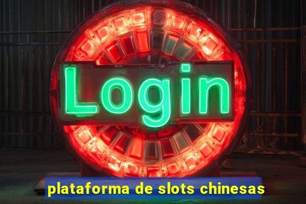 plataforma de slots chinesas