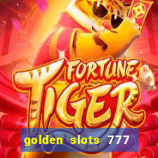 golden slots 777 paga mesmo