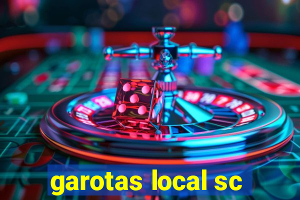 garotas local sc