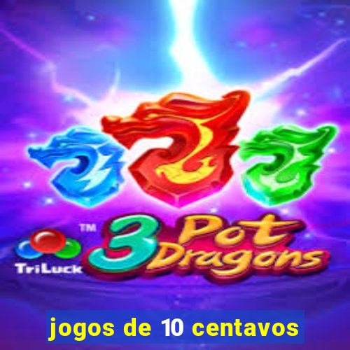 jogos de 10 centavos