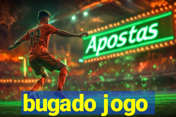 bugado jogo