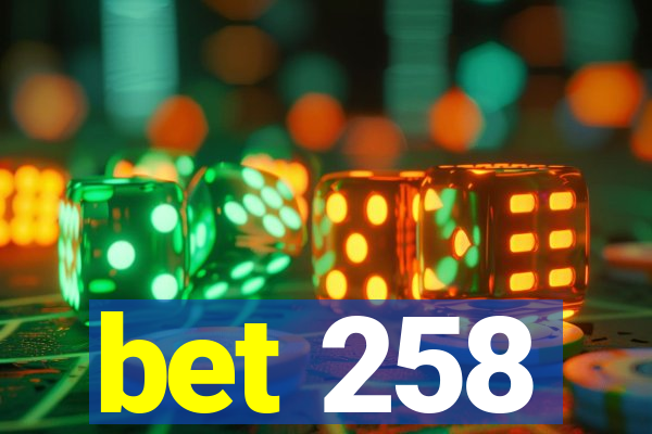 bet 258