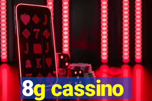 8g cassino