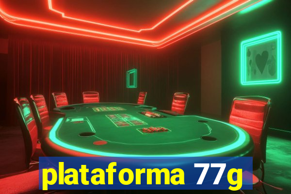 plataforma 77g