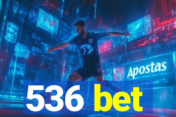 536 bet