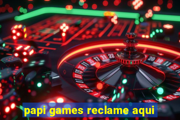 papi games reclame aqui