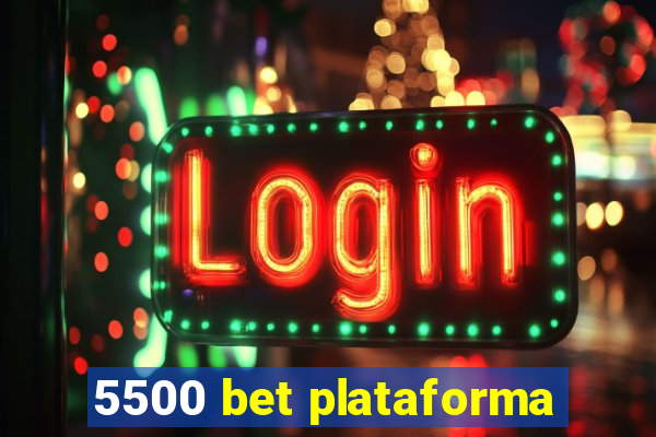 5500 bet plataforma