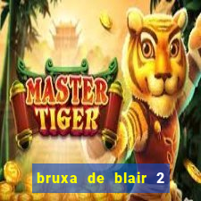 bruxa de blair 2 filme completo dublado