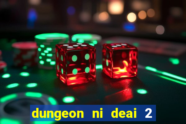 dungeon ni deai 2 temporada dublado data de lan amento