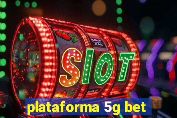 plataforma 5g bet