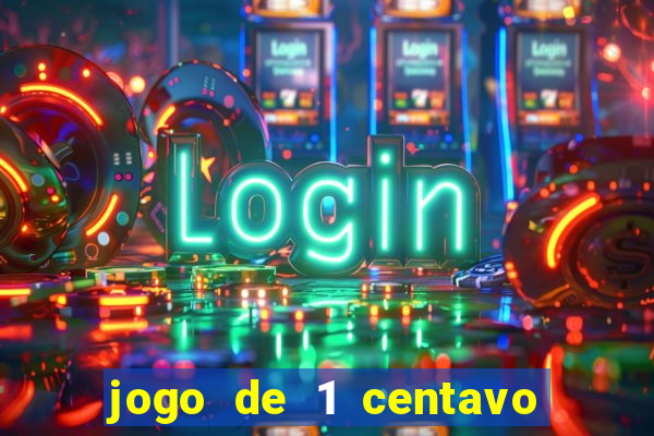 jogo de 1 centavo estrela bet