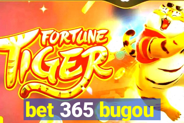 bet 365 bugou