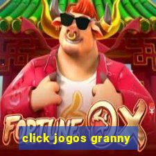 click jogos granny