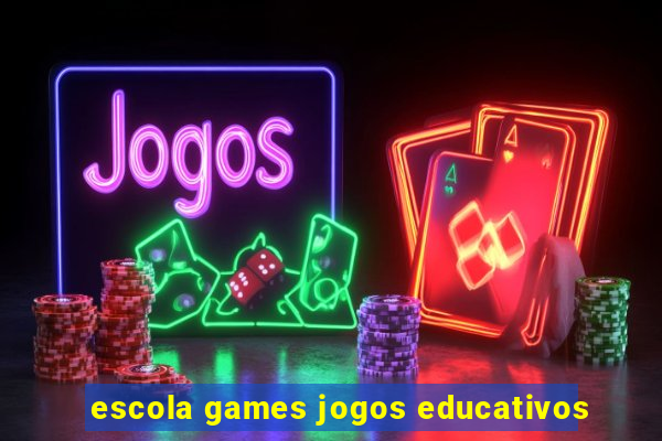 escola games jogos educativos