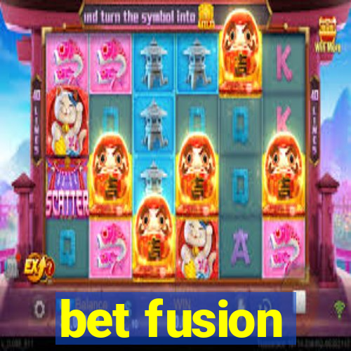 bet fusion