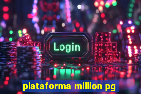 plataforma million pg