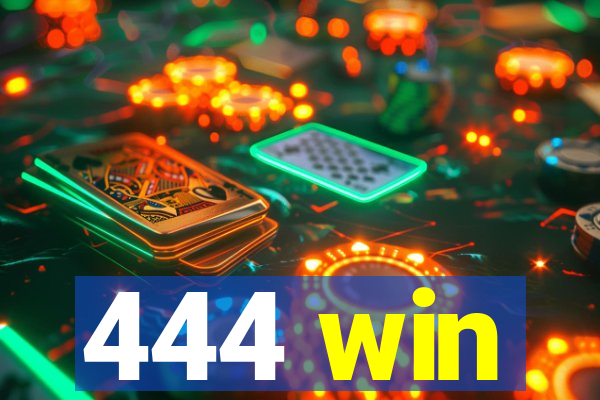 444 win