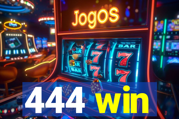 444 win