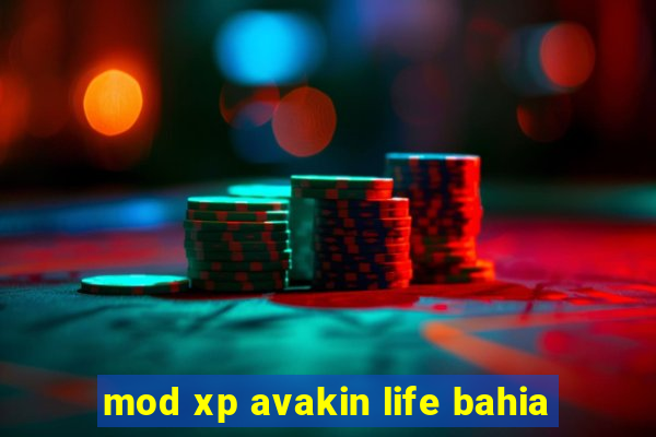 mod xp avakin life bahia