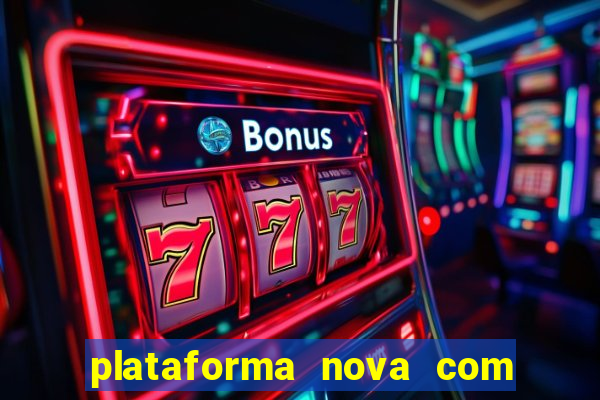 plataforma nova com b么nus de cadastro plataforma com bonus de cadastro facebook