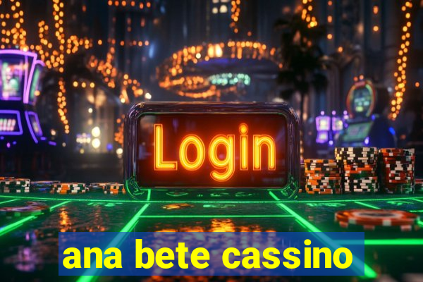 ana bete cassino