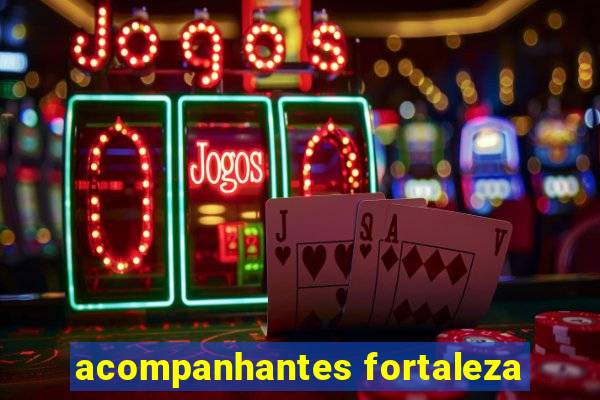 acompanhantes fortaleza