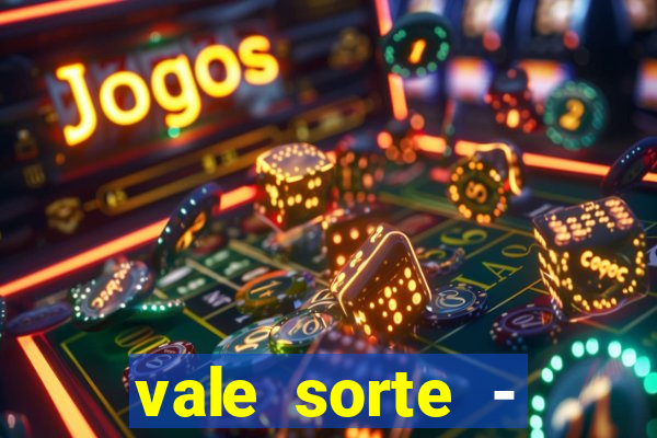 vale sorte - resultado hoje