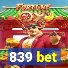 839 bet