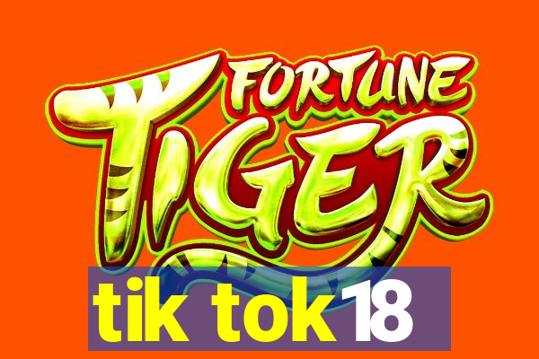 tik tok18