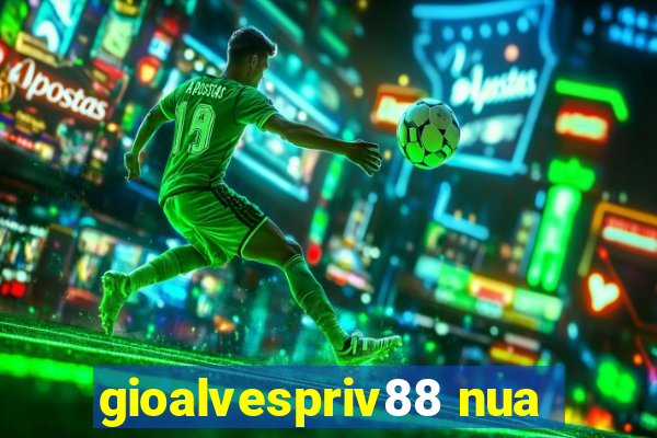 gioalvespriv88 nua