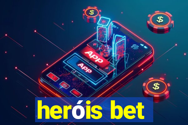 heróis bet