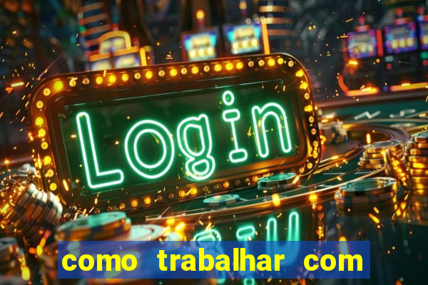 como trabalhar com jogos de aposta