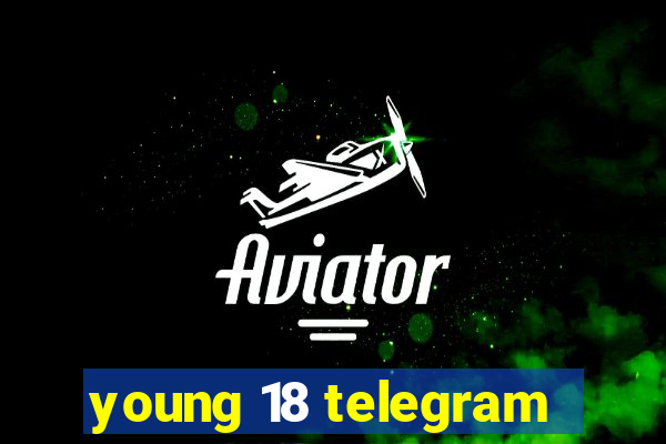 young 18 telegram