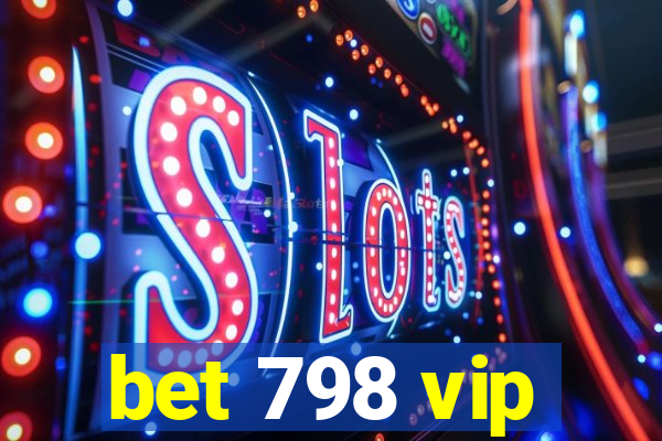 bet 798 vip