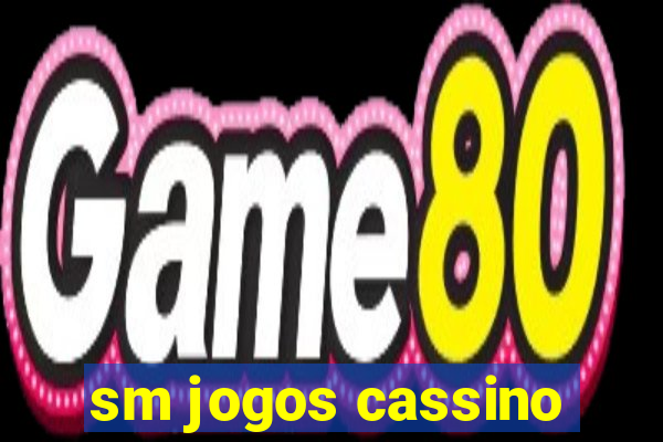 sm jogos cassino